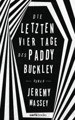 Die letzten vier Tage des Paddy Buckley von Jeremy Massey