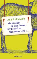 Moerder Anders und seine Freunde nebst dem einen oder anderen Feind von Jonas Jonasson
