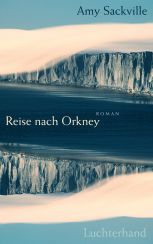 Reise nach Orkney von Amy Sackville