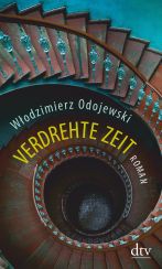 Włodzimierz Odojewski: Verdrehte Zeit«