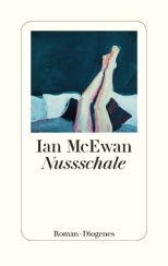 Ian McEwan: Nussschale«
