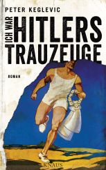 Peter Keglevic: Ich war Hitlers Trauzeuge«