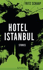 Fritz Schaap: Hotel Istanbul«