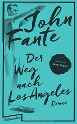 John Fante: Der Weg nach Los Angeles«