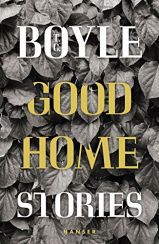 T.C. Boyle: Good Home«