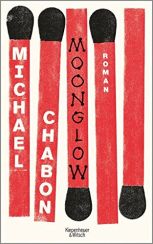 Michael Chabon: Moonglow«