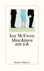 Ian McEwan: Maschinen wie ich«