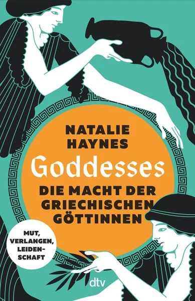 Natalie Haynes: Goddesses: Die Macht der griechischen Göttinnen